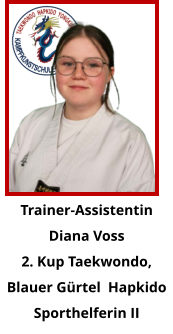 Trainer-Assistentin Diana Voss 2. Kup Taekwondo,  Blauer Gürtel  Hapkido Sporthelferin II