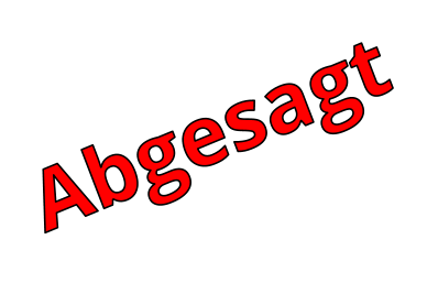 Abgesagt